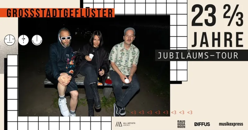 szene-Radar - GROSSSTADTGEFLUSTER // "23 2/3 Jahre Grossstadtgefluster Jubilaumstour 2026" // TOLLHAUS Karlsruhe, Tollhaus  in Karlsruhe