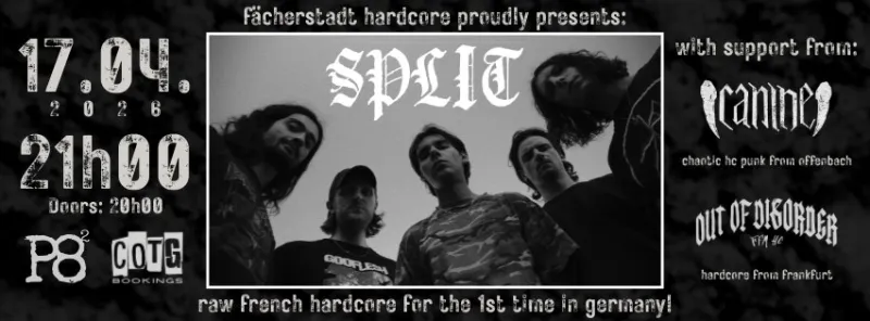 szene-Radar - SPLIT (FR) + CANINE + OUT OF DISORDER @ P82 Karlsruhe, P8  in Karlsruhe