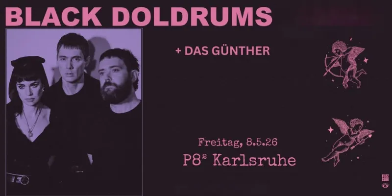 szene-Radar - BLACK DOLDRUMS + DAS GUNTHER, P8  in Karlsruhe