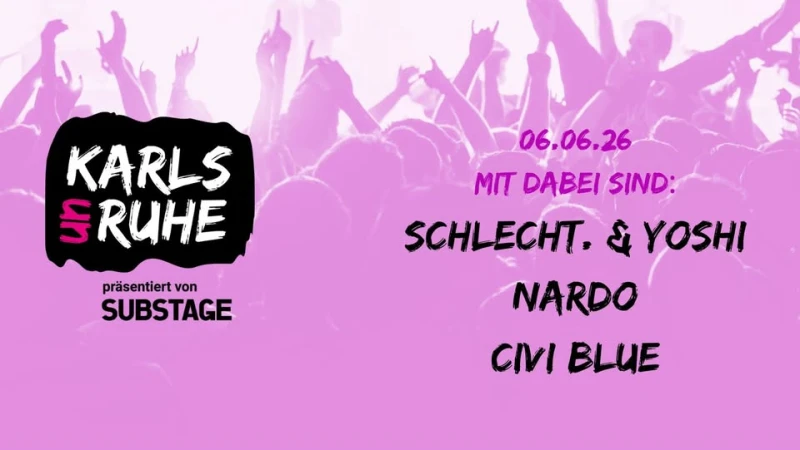 szene-Radar - KARLSUNRUHE: SCHLECHT. & YOSHI NARDO | CIVI BLUE, Substage  in Karlsruhe