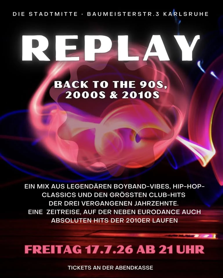 szene-Radar - Replay - Best of 90s, 2000s and 2010s, Die Stadtmitte  in Karlsruhe