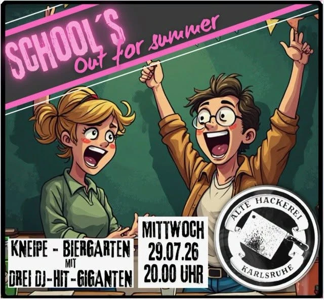 szene-Radar - Schools Out Party // Hackerei Biergarten, Alte Hackerei  in Karlsruhe