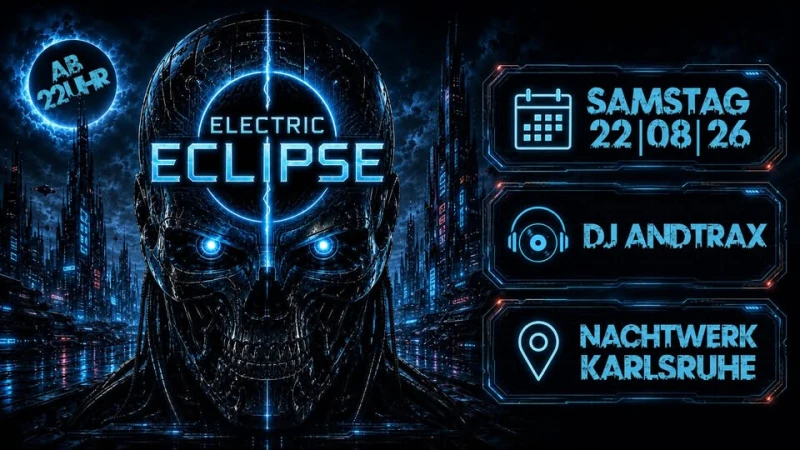 szene-Radar - Electric Eclipse by DJ AndTraX, Nachtwerk  in Karlsruhe