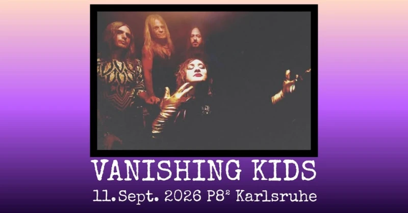 szene-Radar - Vanishing Kids, P8  in Karlsruhe