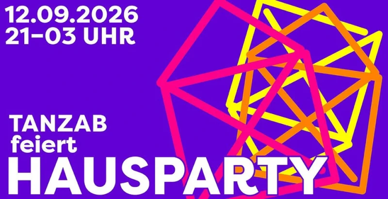 szene-Radar - TANZAB feiert HAUSPARTY, Tollhaus  in Karlsruhe