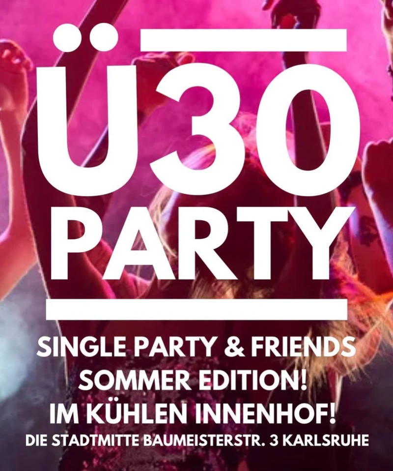 szene-Radar - Ü30 80er / 90er /2000erParty - Single & Friends Summer Edition, Die Stadtmitte  in Karlsruhe