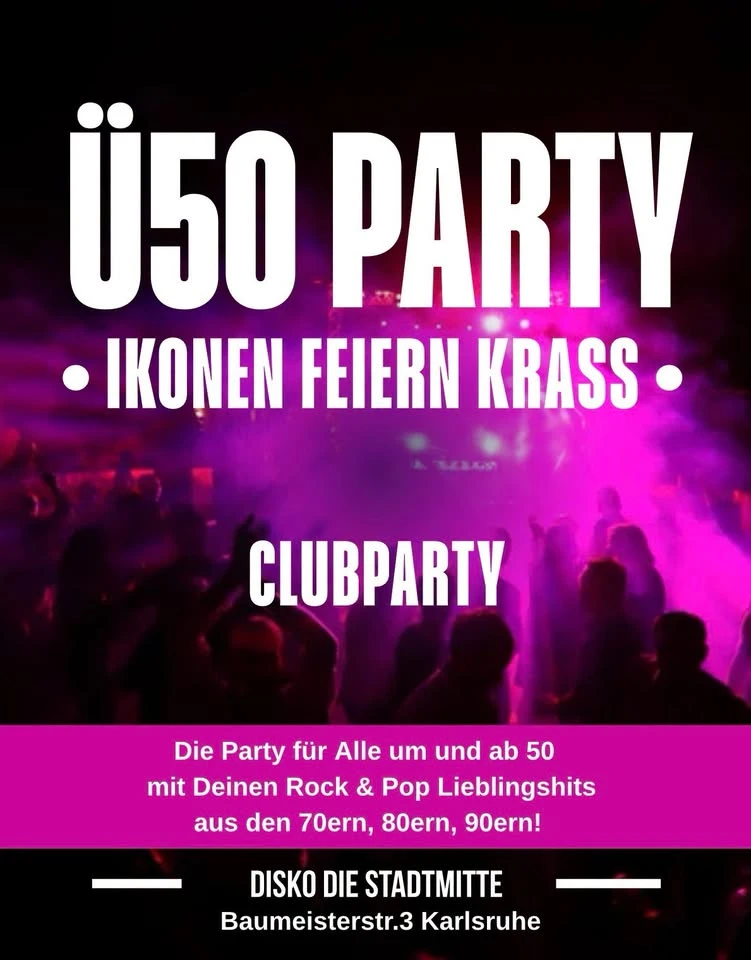 szene-Radar - Ü50 Party - Ikonen Feiern Krass, Die Stadtmitte  in Karlsruhe