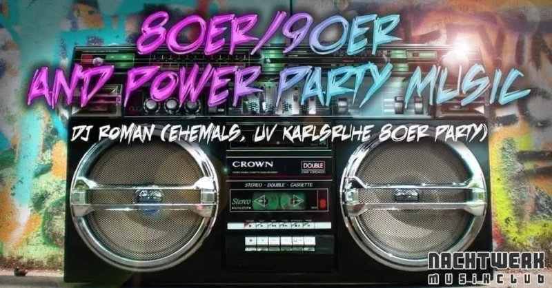 szene-Radar - 80er/90er Party und Party Power Music mit DJ Roman, Nachtwerk  in Karlsruhe